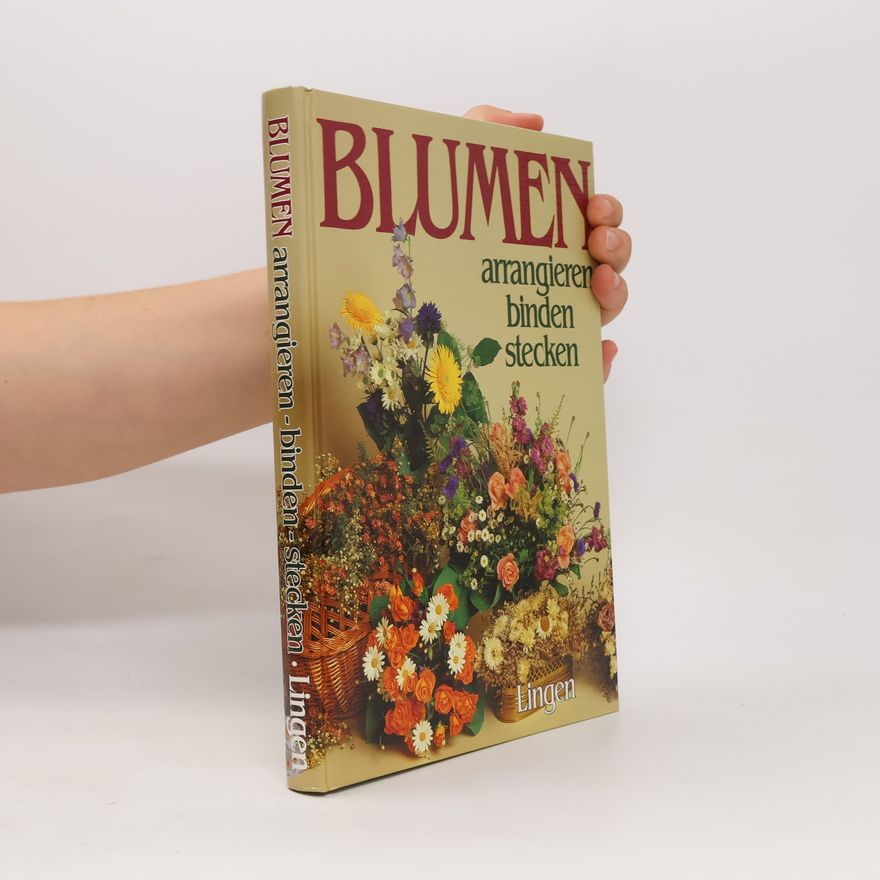 Autorenkollektiv Blumen arrangieren binden stecken
