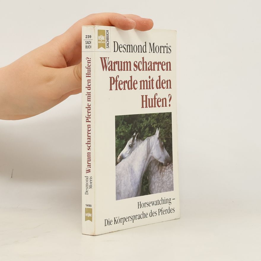 Desmond Morris Warum scharren Pferde mit den Hufen?