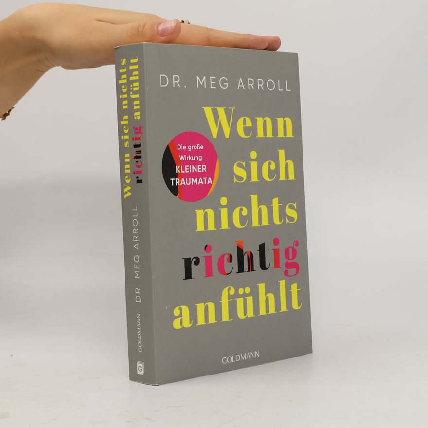 Meg Arroll Wenn sich nichts richtig anfühlt