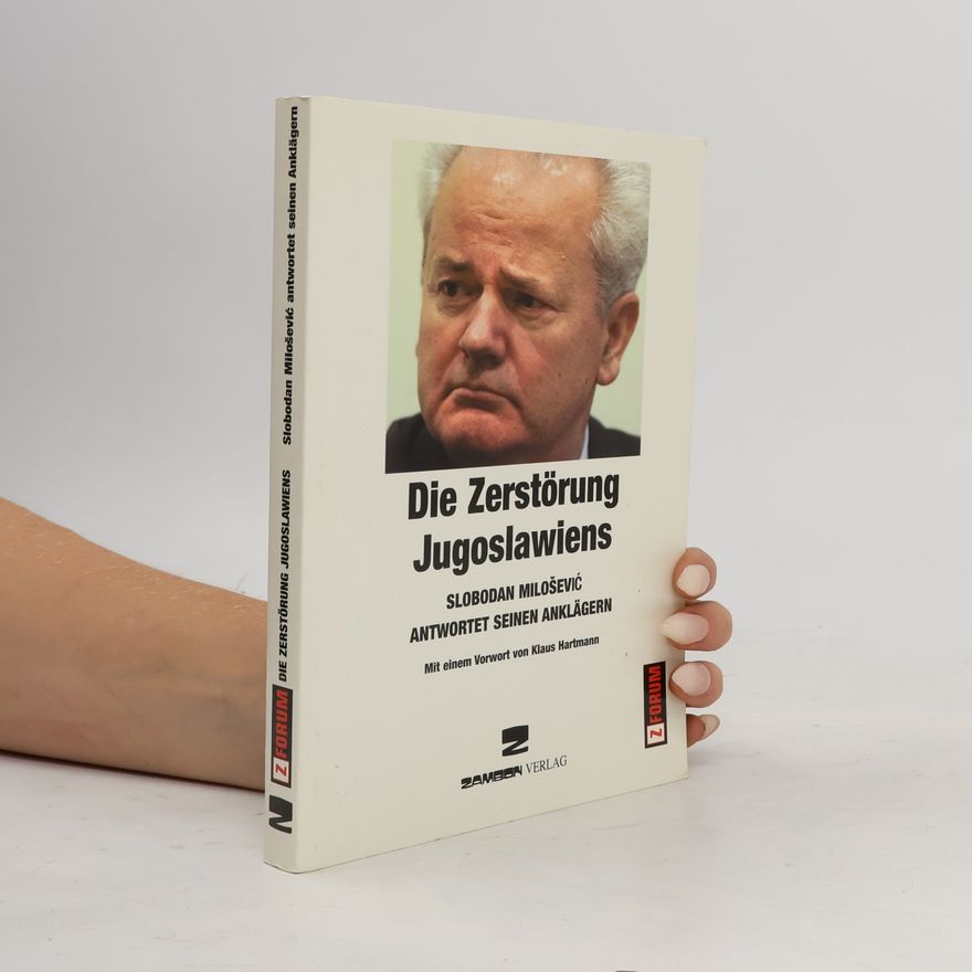 Slobodan Milošević Die Zerstörung Jugoslawiens