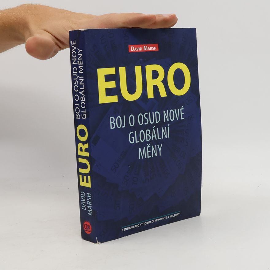 David Marsh Euro: boj o osud nové globální měny
