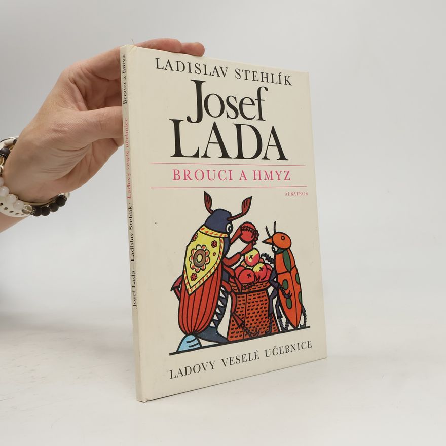 Ladislav Stehlík Ladovy veselé učebnice. Brouci a hmyz