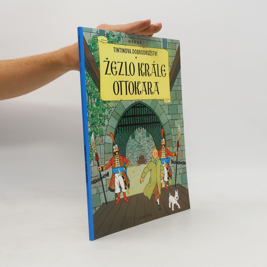 Hergé Žezlo krále Ottokara. Tintinova dobrodružství