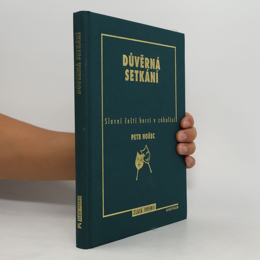 Petr Hořec Důvěrná setkání. Slavní čeští herci v zákulisí
