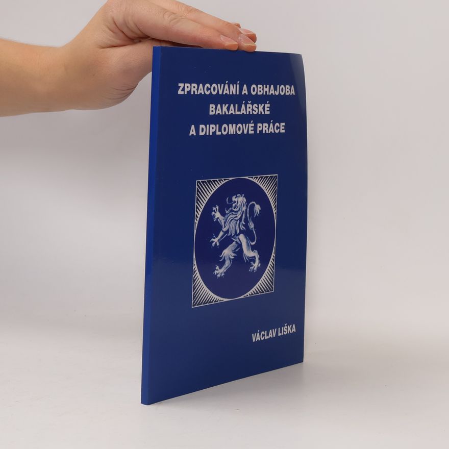 Václav Liška Zpracování a obhajoba bakalářské a diplomové práce