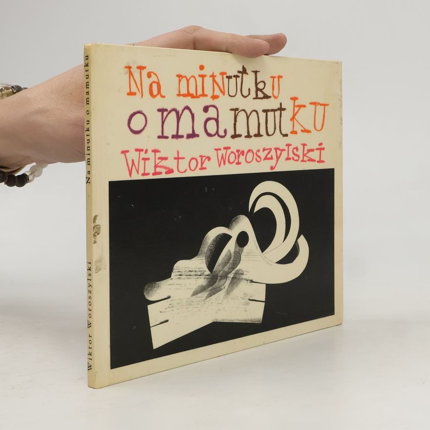 Wiktor Woroszylski Na minutku o mamutku