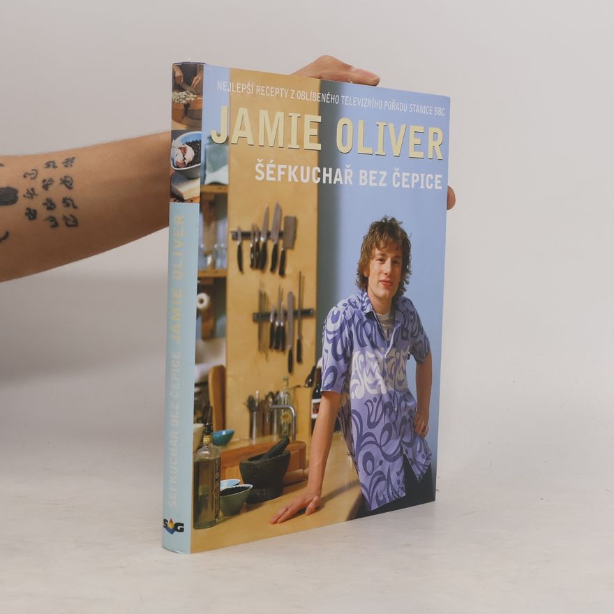 James Oliver Jamie Oliver. Šéfkuchař bez čepice