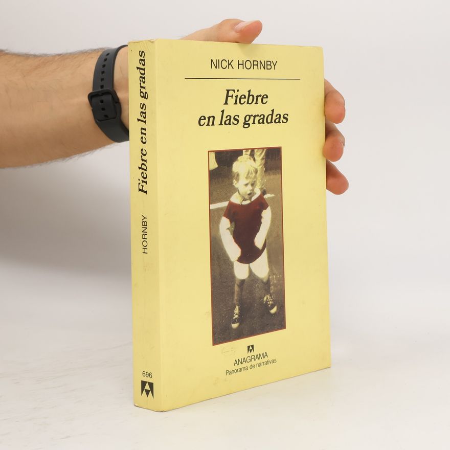 Nick Hornby Panorama de narrativas - 696: Fiebre en las gradas
