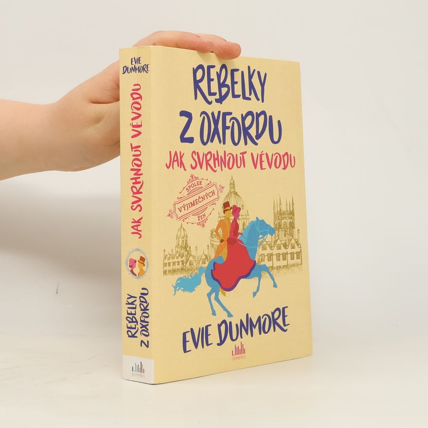 Evie Dunmore Rebelky z Oxfordu. Jak svrhnout vévodu