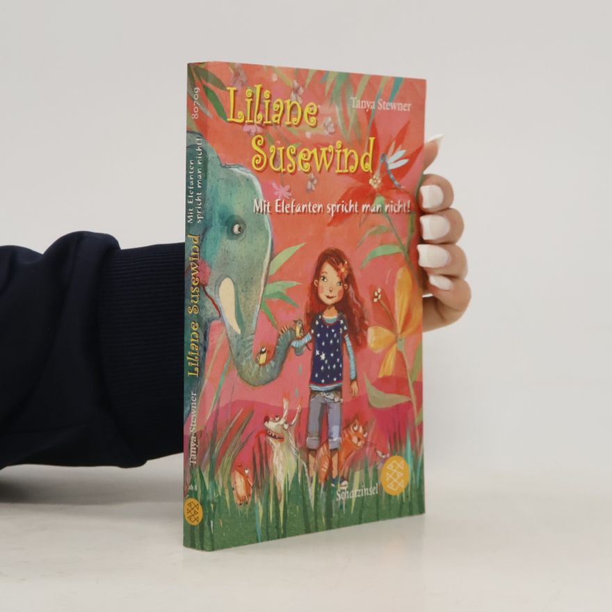 Tanya Stewner Liliane Susewind. Mit Elefanten spricht man nich!