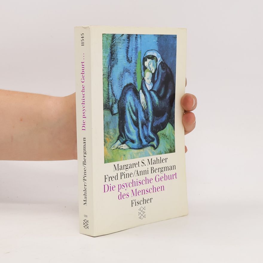 Margaret S. Mahler Die psychische Geburt des Menschen