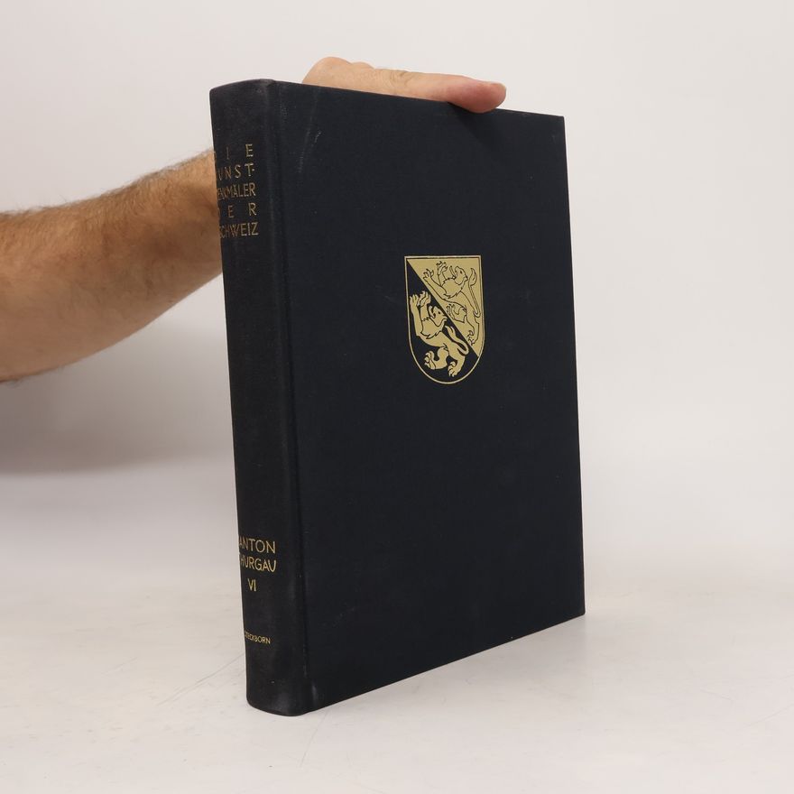 Alfons Raimann Die Kunstdenkmäler des Kantons Thurgau
