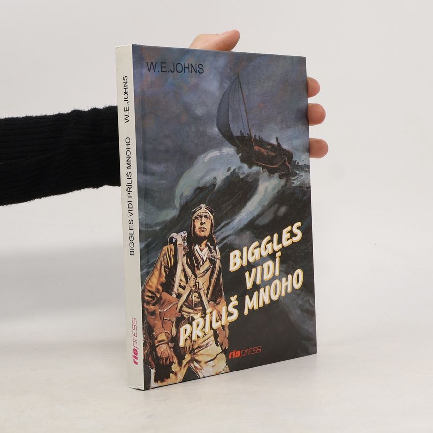 W. E. Johns Biggles vidí příliš mnoho