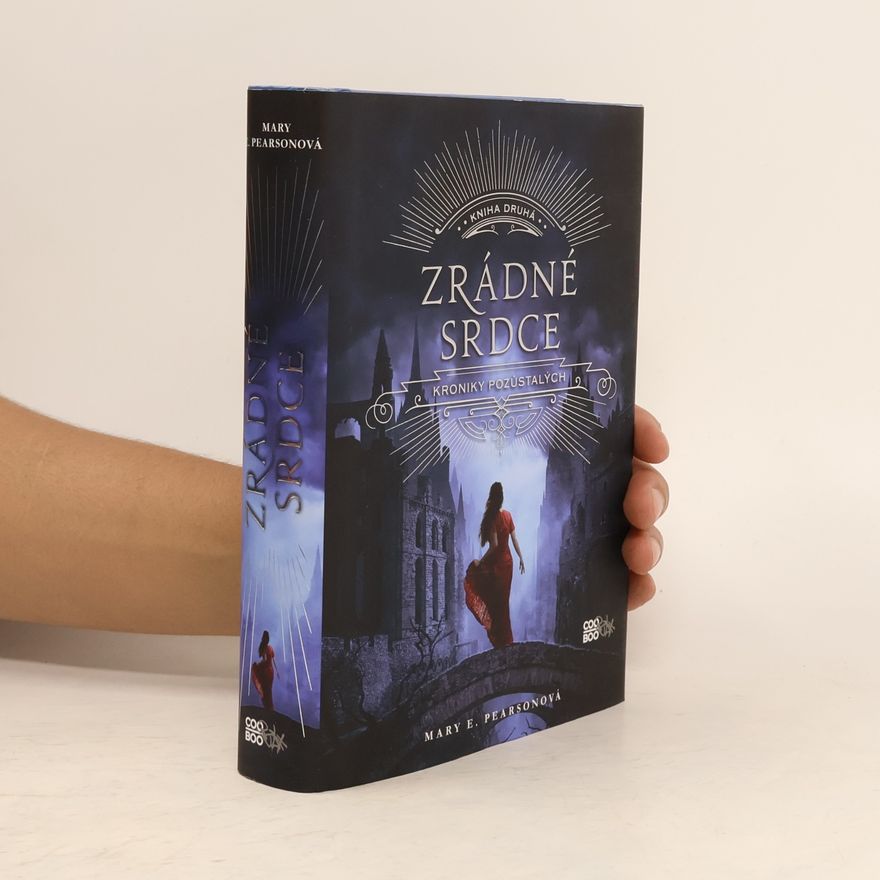 Mary E. Pearson Kroniky pozůstalých: Zrádné srdce. Kniha druhá