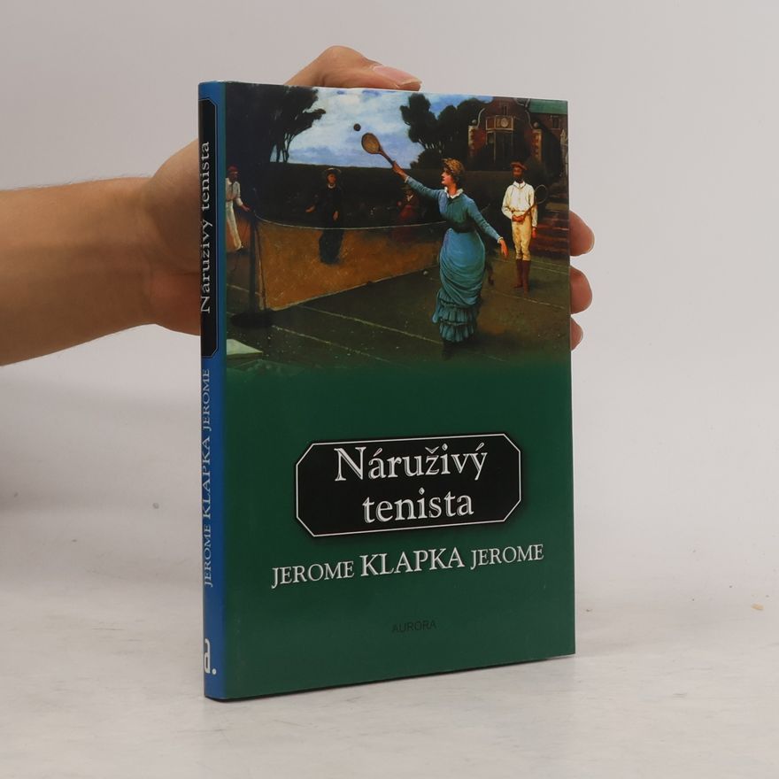Jerome K. Jerome Náruživý tenista