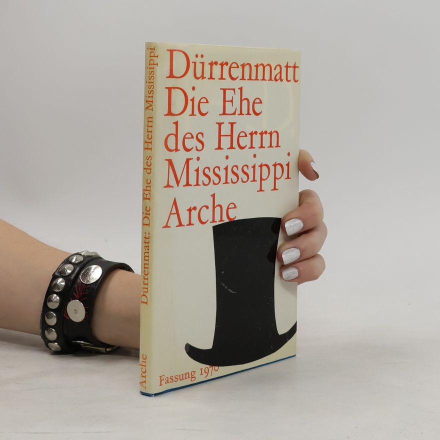 Friedrich Dürrenmatt Die Ehe des Herrn Mississippi
