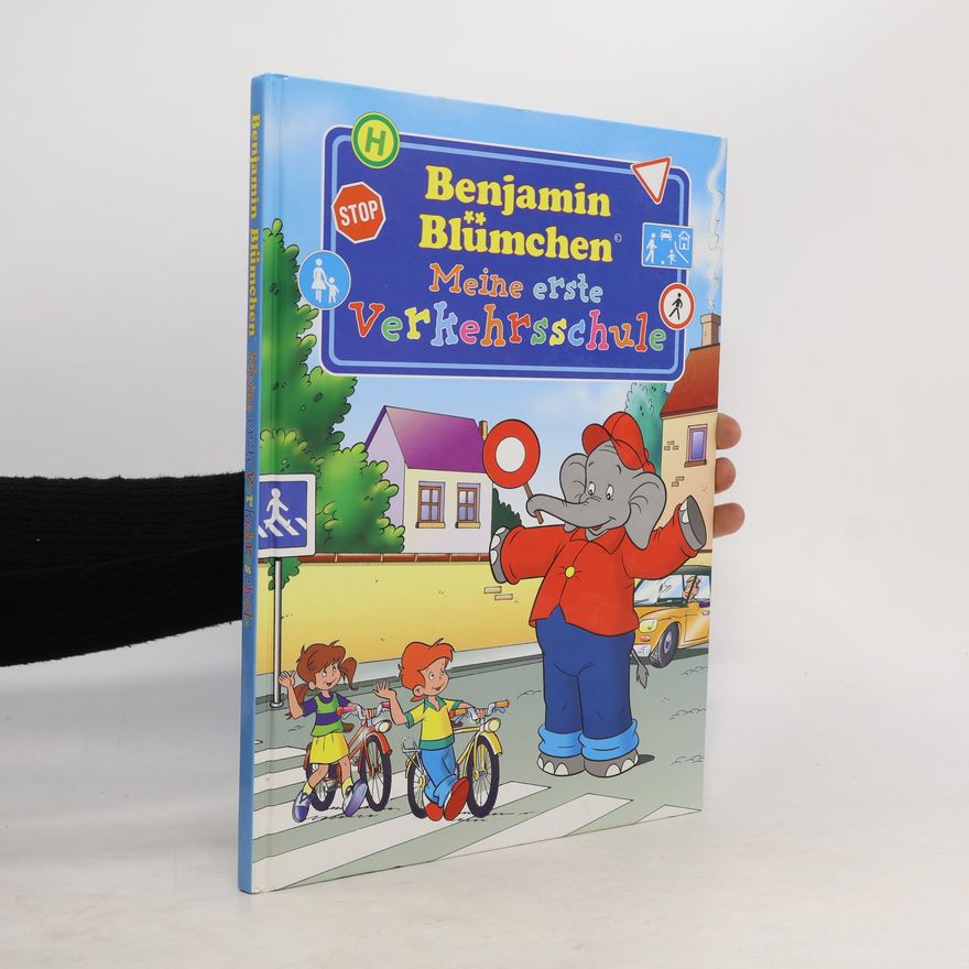 Various authors Benjamin Blümchen. Meine erste Verkehrsschule