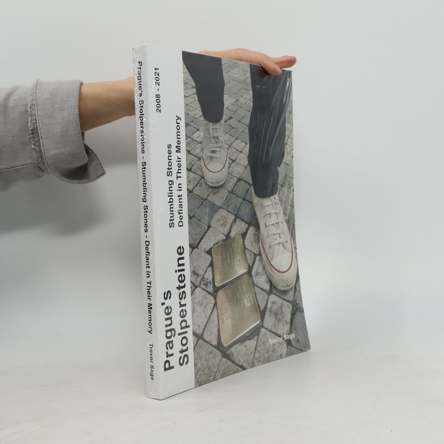 Trevor Sage Prague's Stolpersteine - stumbling stones : defiant in their memory