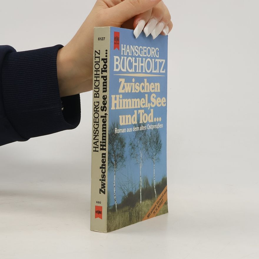 Hansgeorg Buchholtz Zwischen Himmel, See und Tod ...