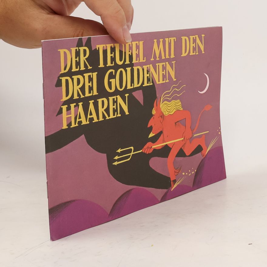 Jacob Grimm Der Teufel mit den drei goldenen Haaren