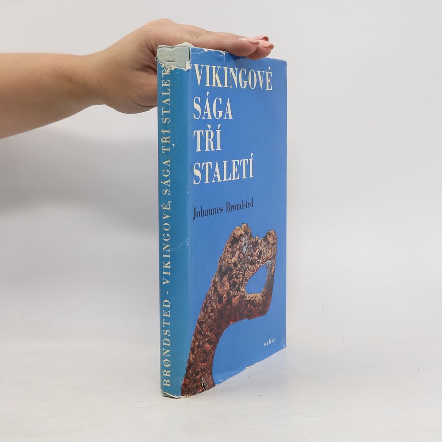 Johannes Brondsted Vikingové. Sága tří staletí