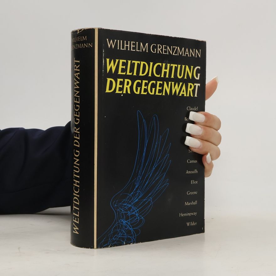 Wilhelm Grenzmann Weltdichtung der Gegenwart