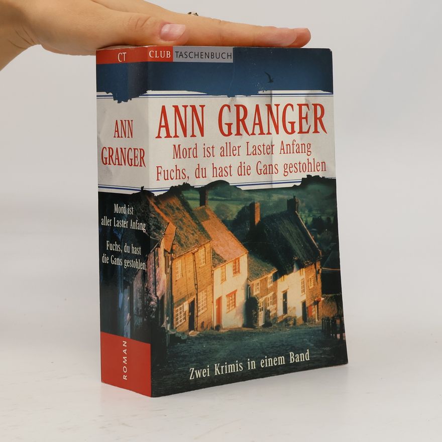 Ann Granger Mord ist aller Laster Anfang. Fuchs, du hast die Gans gestohlen