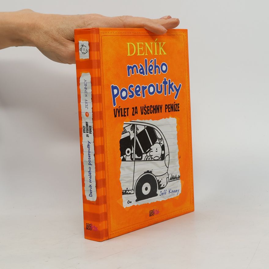 Jeff Kinney Deník malého poseroutky 9. Výlet za všechny peníze