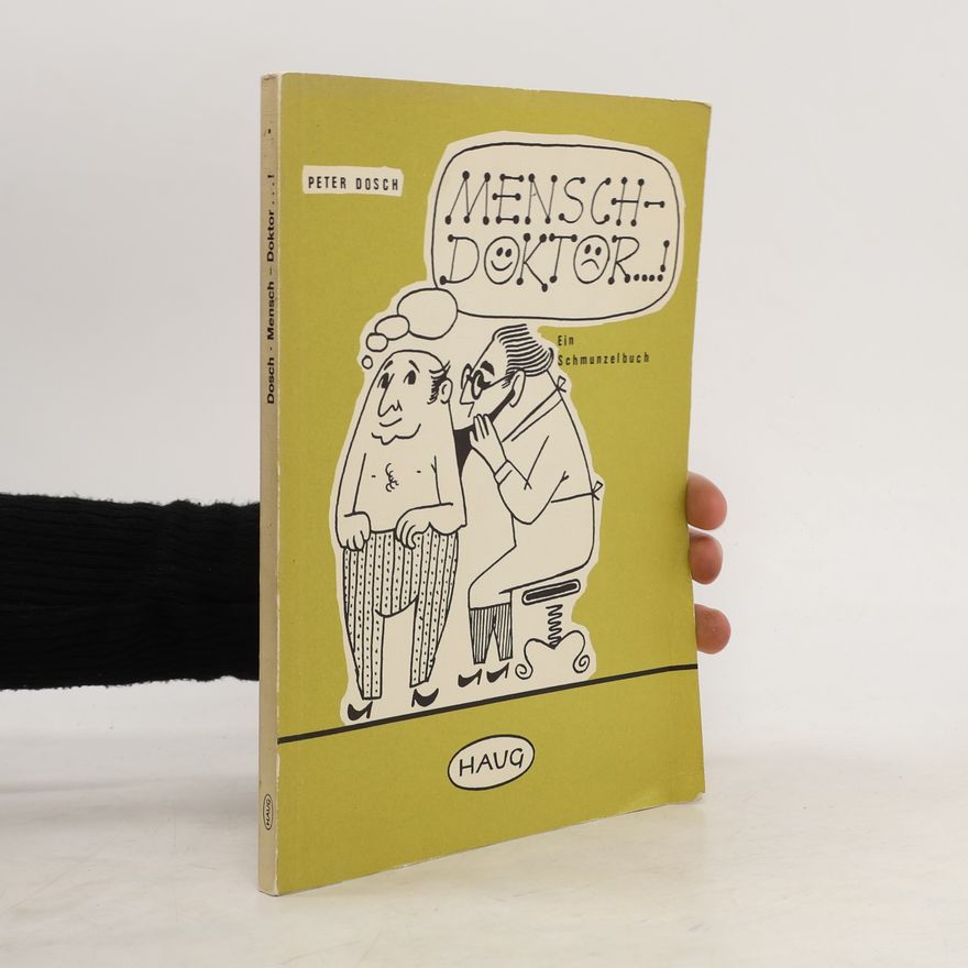 Peter Dosch Mensch, Doktor