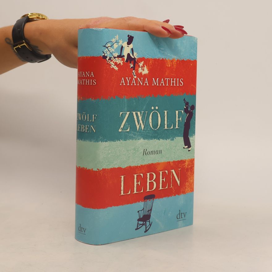 Ayana Mathis Zwölf Leben