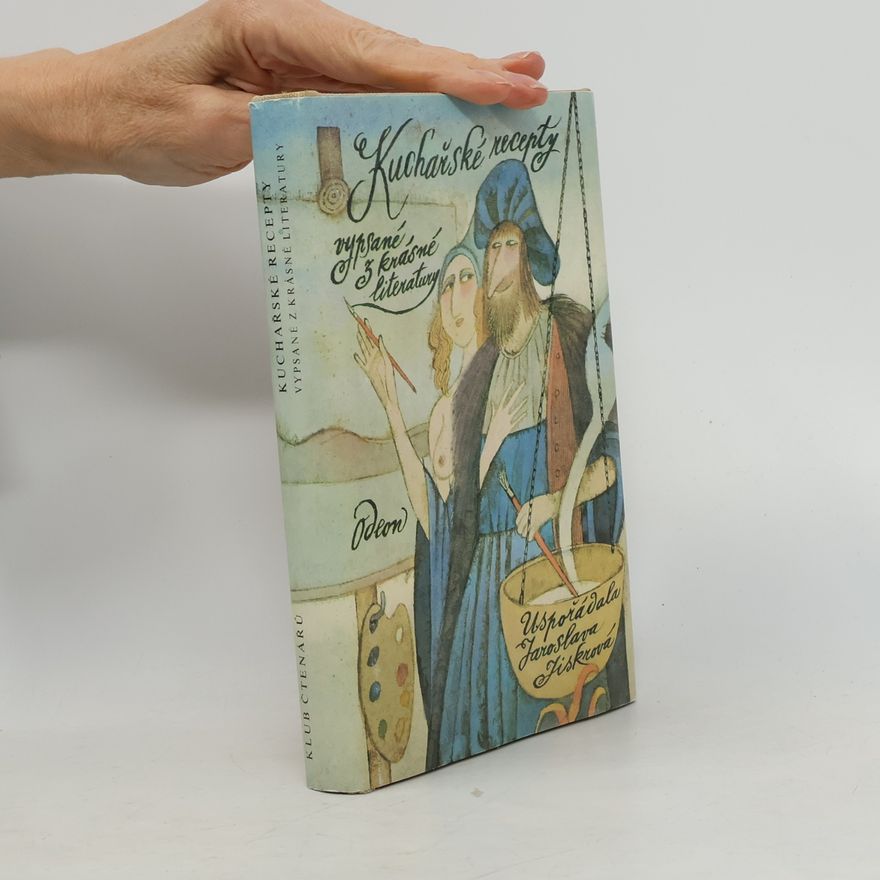 Jaroslava Jiskrová Kuchařské recepty vypsané z krásné literatury