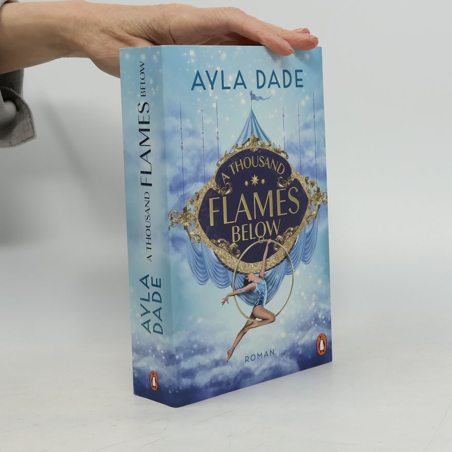 Ayla Dade A Thousand Flames Below