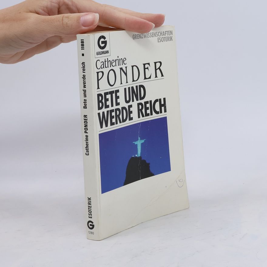 Catherine Ponder Bete und werde reich