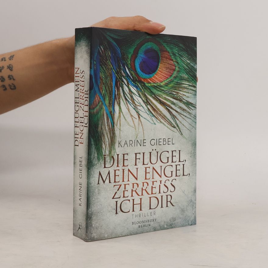 Karine Giebel Die Flügel, mein Engel, zerreiß ich dir