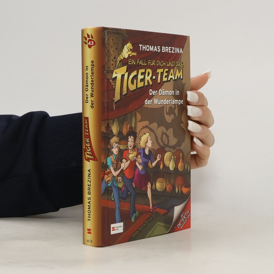 Thomas Brezina Ein Fall für dich und das Tiger-Team. Der Dämon in der Wunderlampe
