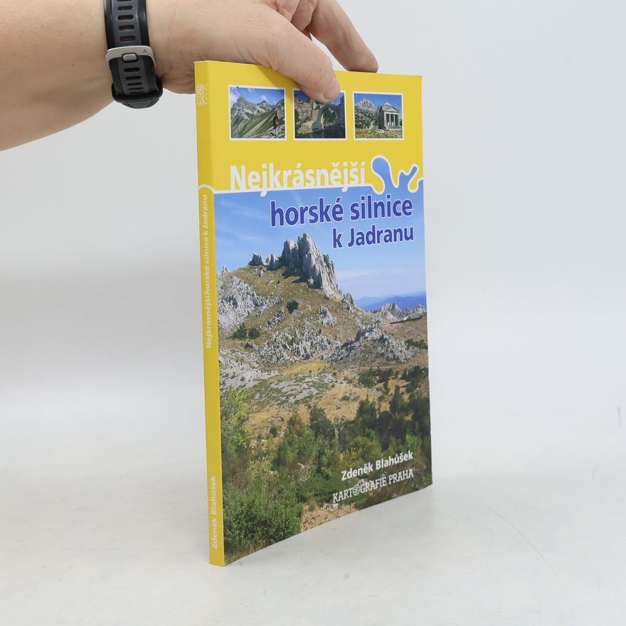 Zdeněk Blahůšek Nejkrásnější horské silnice k Jadranu