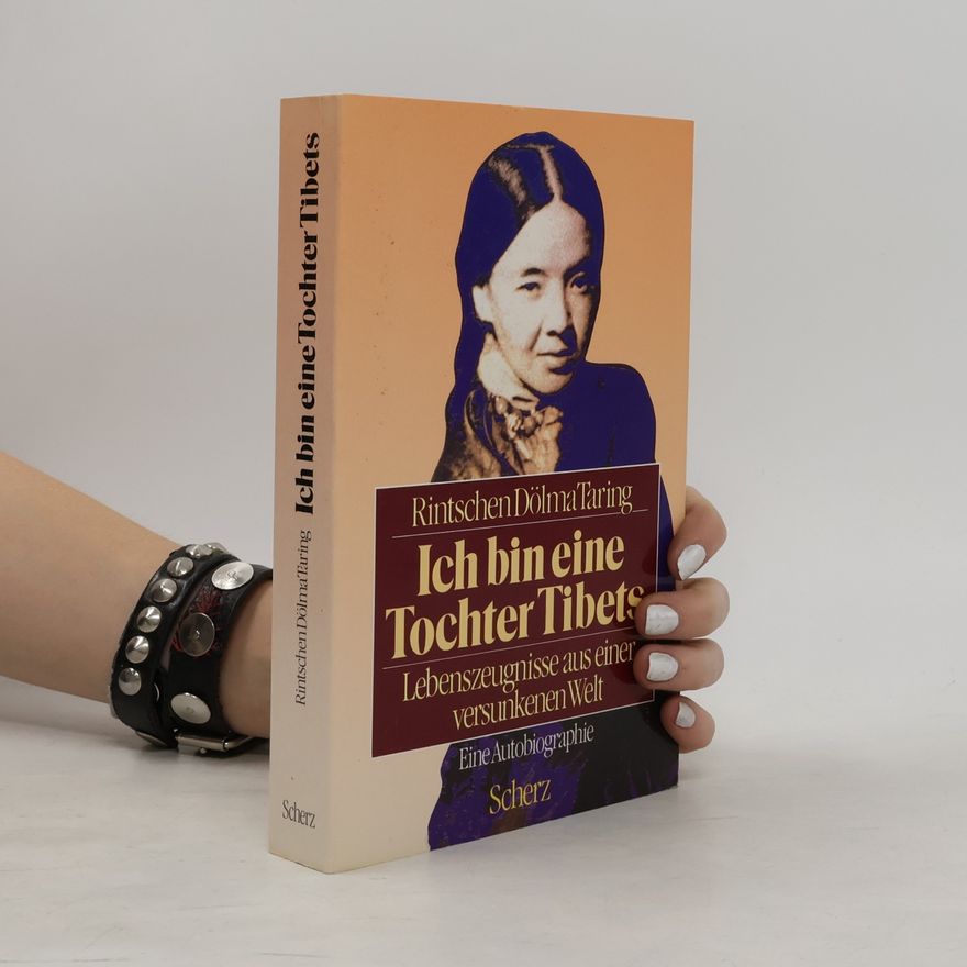 Rinchen D. Taring Ich bin eine Tochter Tibets