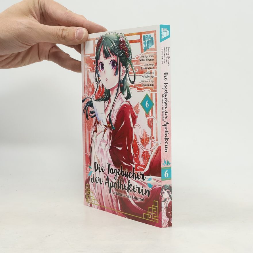 Natsu Hyuuga Die Tagebücher der Apothekerin - Geheimnisse am Kaiserhof 6