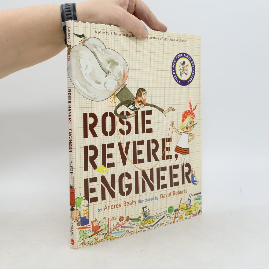 Andrea Beaty Rosie Revere, Engineer