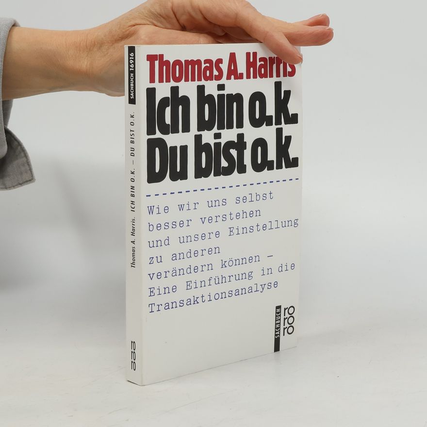 A Thomas Harris Ich bin o.k. Du bist o.k.