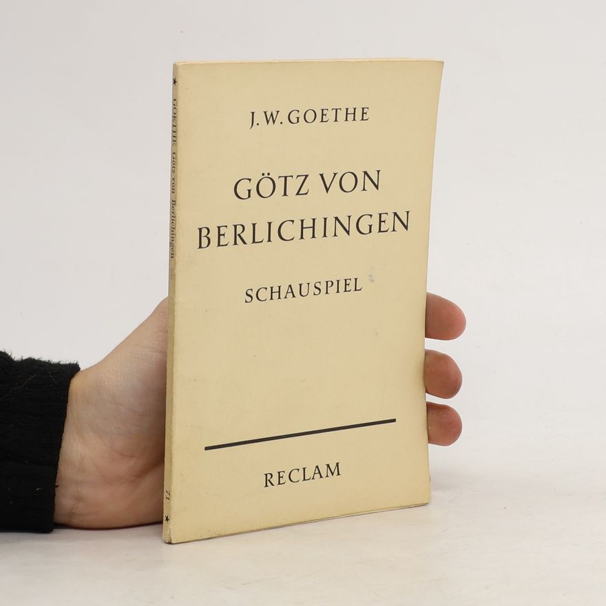 Johann Wolfgang von Goethe Götz von Berlichingen