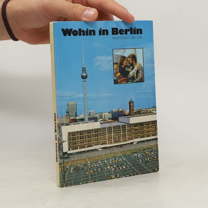 AA.VV. Wohin in Berlin. Hauptstadt der DDR
