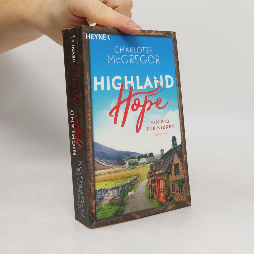 Charlotte McGregor Highland Hope : Ein Pub für Kirkby