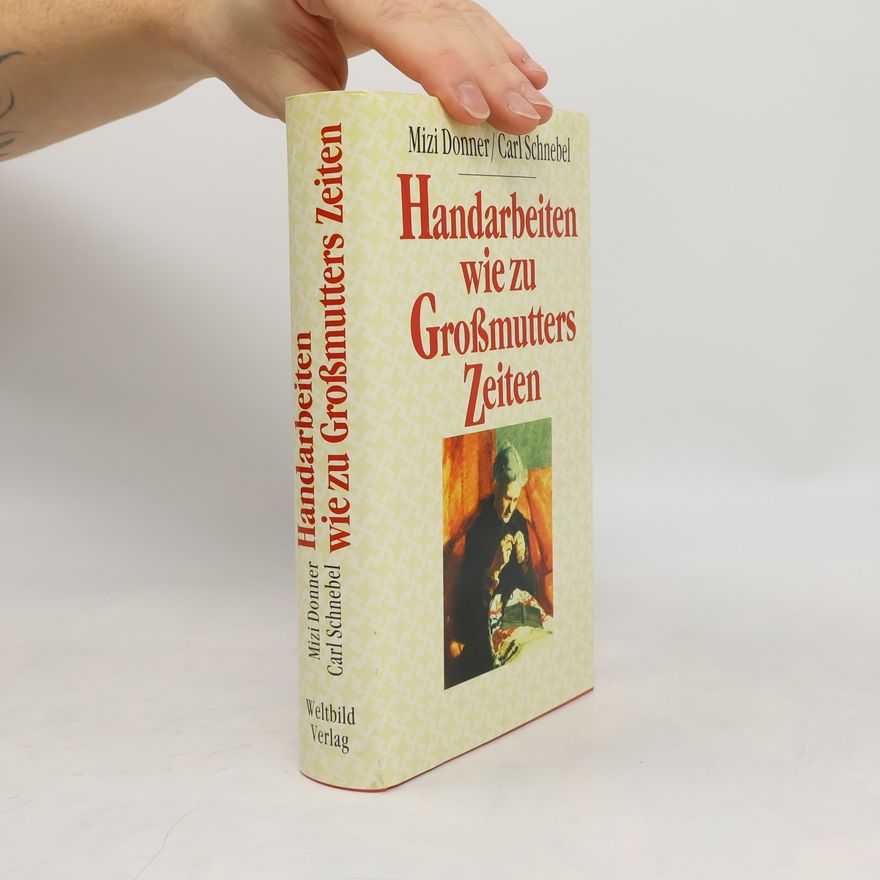 Mizi Donner Handarbeiten wie zu Grossmutters Zeiten