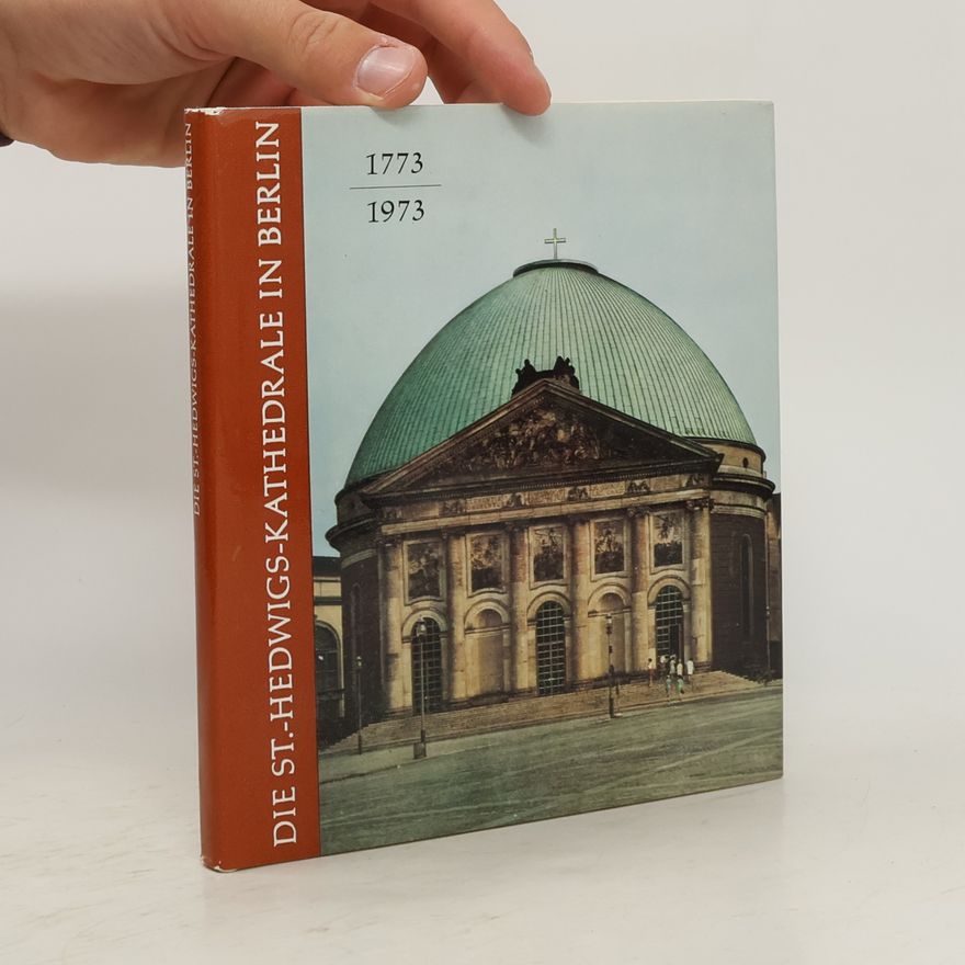Autorenkollektiv Die St.-Hedwigs-Kathedrale in Berlin