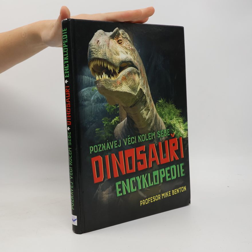 Vlasta Benešová Dinosauři : encyklopedie : poznávej věci kolem sebe