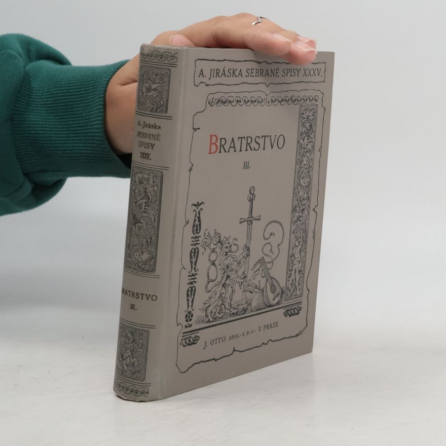 Alois Jirásek Sebrané spisy XXXV. Bratrstvo III.