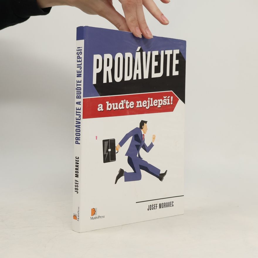 Josef Moravec Prodávejte a buďte nejlepší