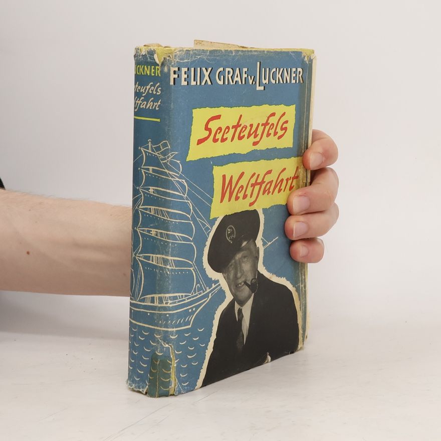 Felix von Luckner Seeteufels Weltfahrt
