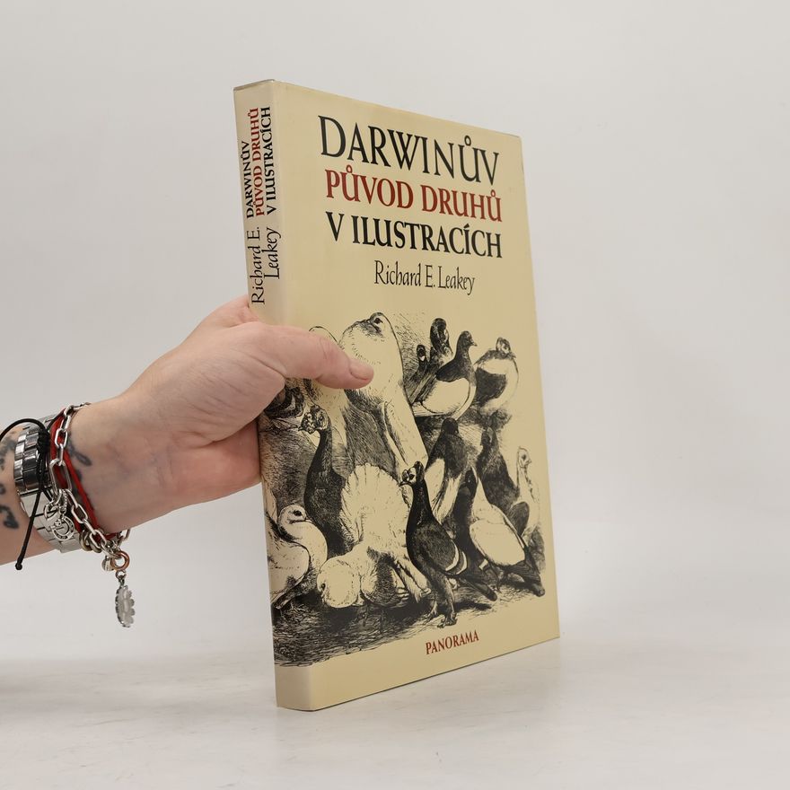 Richard Leakey Darwinův původ druhů v ilustracích
